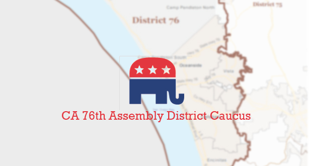 CA 76th Assembly District Caucus Welcomes Endorsed Republican Candidates-May 14