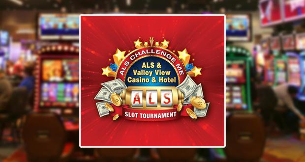 ALS Association to Benefit from `Challenge Me Slot Tournament’ at Valley View Casino- August 25