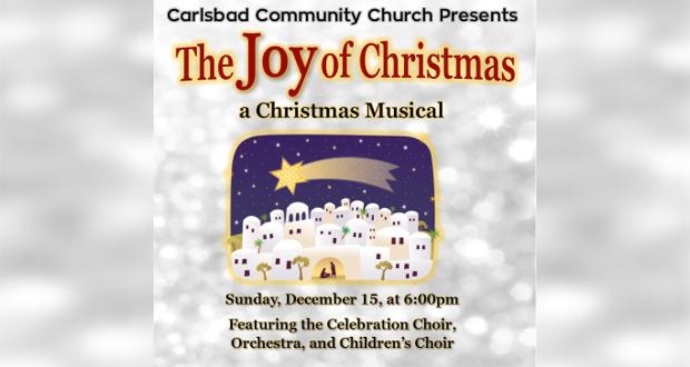 The Joy of Christmas, a Musical at Carlsbad Community Church - December 15