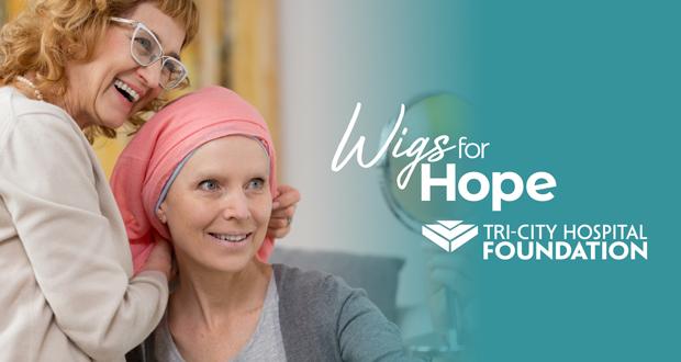 Tri-City Hospital Foundation Launches Wigs For Hope Fundraiser to Support Program Providing Free Wigs to Cancer Patients