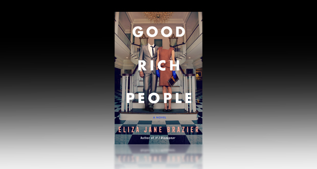 Southern+Californias+Eliza+Jane+Braziers+latest+thriller+GOOD+RICH+PEOPLE++On+Sale+January+2022